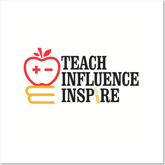 Teach Influence Inspire Wall Art by DistinctApparel